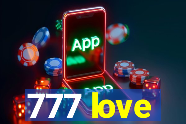 777 love